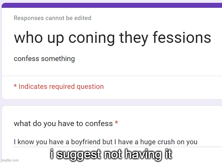 i suggest not having it | made w/ Imgflip meme maker
