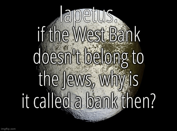 face it liberals. | if the West Bank doesn't belong to the Jews, why is it called a bank then? | image tagged in silver announcement template 13 0 template | made w/ Imgflip meme maker