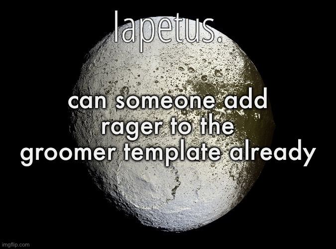 and add a new one for chronic ERPers | can someone add rager to the groomer template already | image tagged in silver announcement template 13 0 template | made w/ Imgflip meme maker