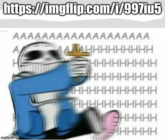 STOOOOOOOOOOOOOOOOOOOOOOOOOOOOOOOOOOOOOOOOOOOOOOOOOOOOOOOP | https://imgflip.com/i/997iu5 | image tagged in sans aaaaaaah extended | made w/ Imgflip meme maker