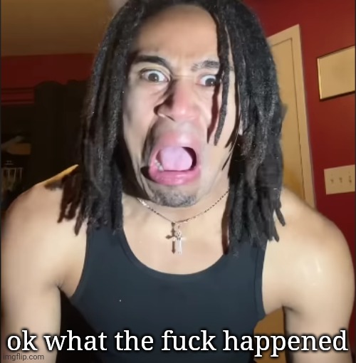 xenoicxavier | ok what the fuck happened | image tagged in xenoicxavier | made w/ Imgflip meme maker