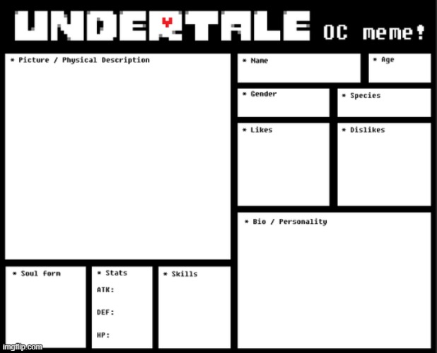 guys i just found this! | image tagged in undertale oc template,undertale | made w/ Imgflip meme maker