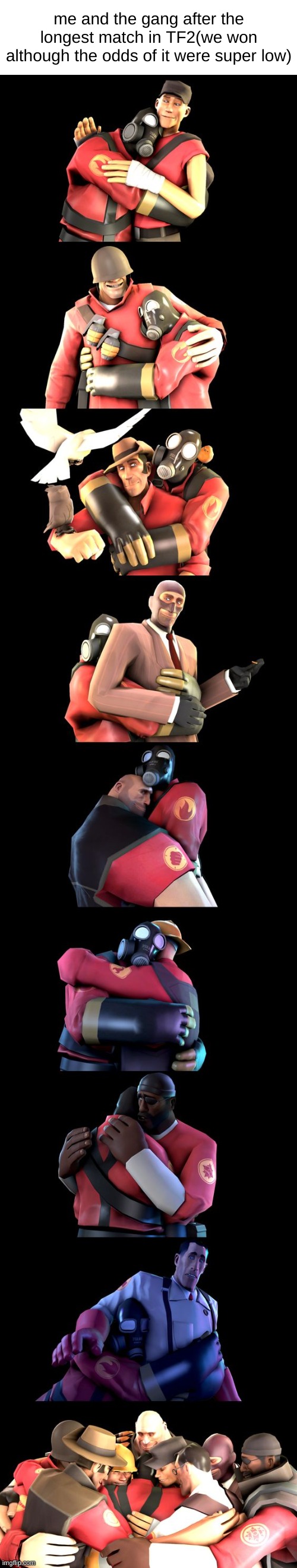 "WE WON, GANG! WE DID IT!" | me and the gang after the longest match in TF2(we won although the odds of it were super low) | image tagged in team fortress 2,gaming | made w/ Imgflip meme maker