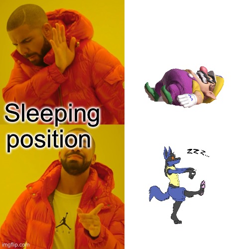 Drake Hotline Bling Meme | Sleeping position | image tagged in memes,drake hotline bling | made w/ Imgflip meme maker