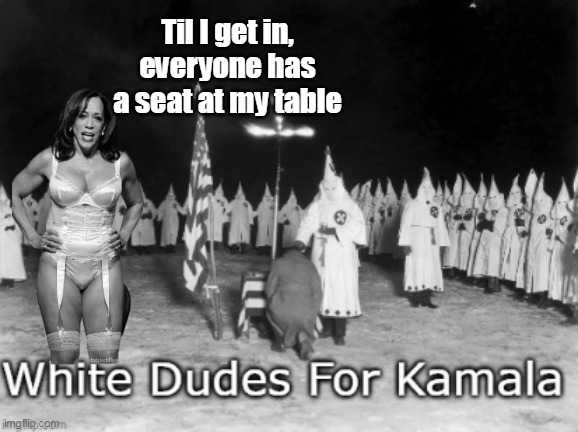 Til I get in, everyone has a seat at my table | made w/ Imgflip meme maker