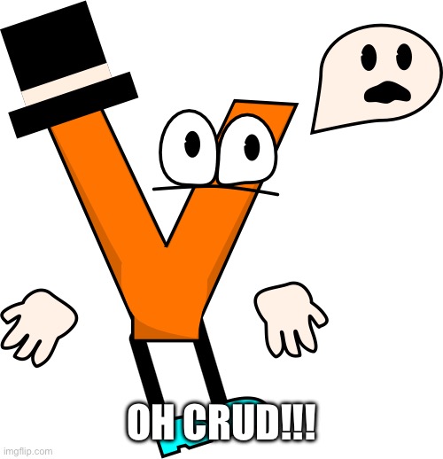 OH CRUD!!! | made w/ Imgflip meme maker