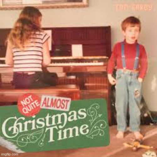 all of y'all Christmas lovers need to blast this | image tagged in tom cardy,christmas,not quite | made w/ Imgflip meme maker