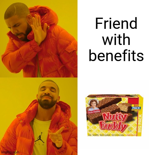 Acquaintances with Advantages | Friend with benefits | image tagged in memes,drake hotline bling | made w/ Imgflip meme maker