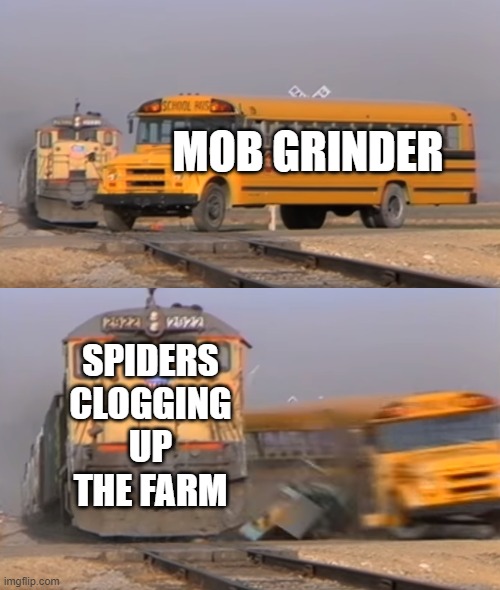 Make sure to spider-proof the mob farm | MOB GRINDER; SPIDERS CLOGGING UP THE FARM | image tagged in a train hitting a school bus | made w/ Imgflip meme maker