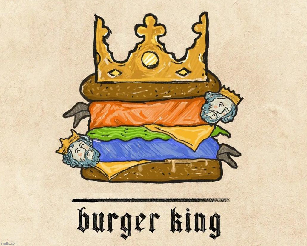 The true Burger King | image tagged in eyeroll | made w/ Imgflip meme maker