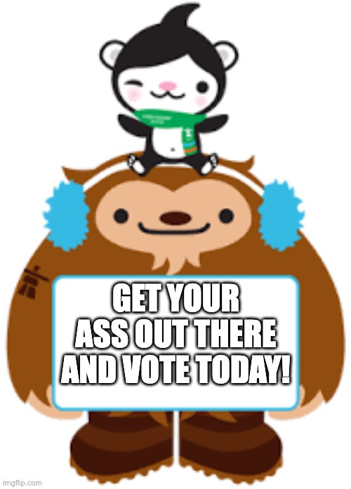 i would, but im not old enough yet | GET YOUR ASS OUT THERE AND VOTE TODAY! | image tagged in quatchi and miga have an announcement,trump,vote,election day,conservatives,lets go | made w/ Imgflip meme maker