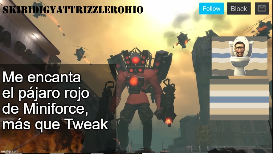 SkibidiGyattRizzlerOhio's Titan Speakernan announcement template | Me encanta el pájaro rojo de Miniforce, más que Tweak | image tagged in skibidigyattrizzlerohio's titan speakernan announcement template | made w/ Imgflip meme maker