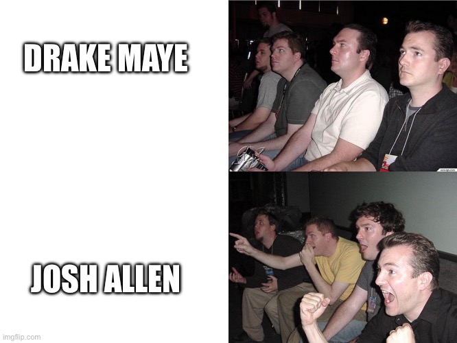 Josh Allen is too good | DRAKE MAYE; JOSH ALLEN | image tagged in guys watching a sports game,new england patriots,buffalo bills,nfl,drake and josh | made w/ Imgflip meme maker