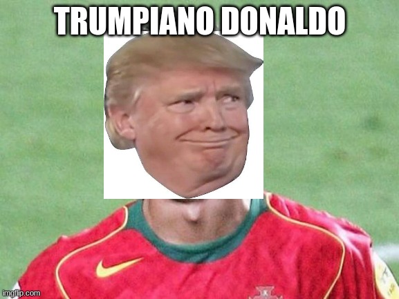 trumpiano donaldo | TRUMPIANO DONALDO | image tagged in cristiano ronaldo crying | made w/ Imgflip meme maker