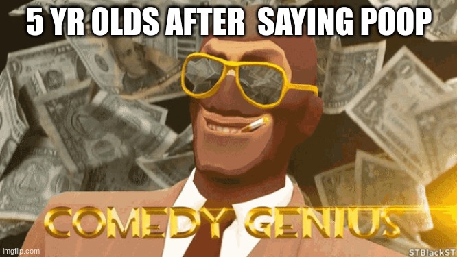 childhood meme | 5 YR OLDS AFTER  SAYING POOP | image tagged in memes | made w/ Imgflip meme maker