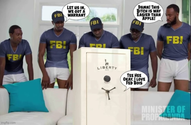 Liberty Safe Meme | image tagged in memes,liberty safe,funny,fbi | made w/ Imgflip meme maker