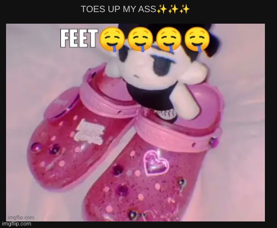 toes up my ass-potat 2023 | image tagged in toes up my ass-potat 2023 | made w/ Imgflip meme maker