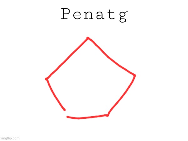 Penatg | made w/ Imgflip meme maker