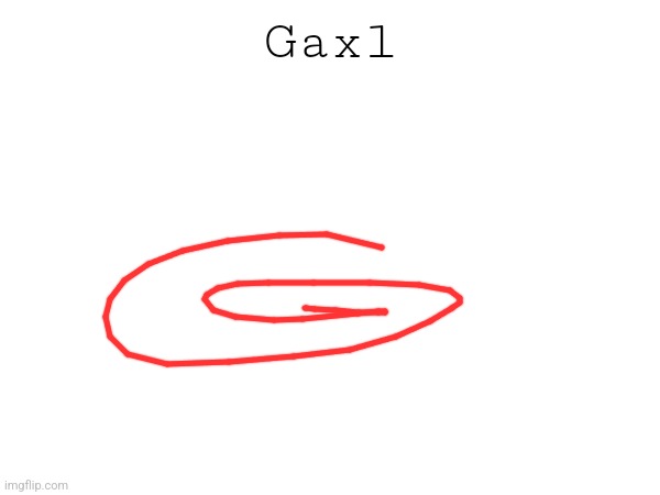 Gaxl | made w/ Imgflip meme maker