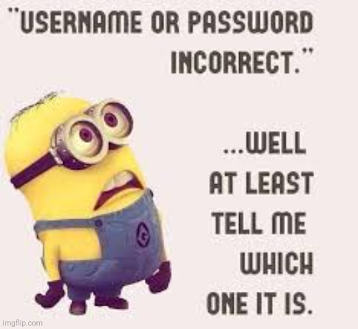 On Repeat Today! | image tagged in on repeat today,minion,username,password,which one,funny | made w/ Imgflip meme maker