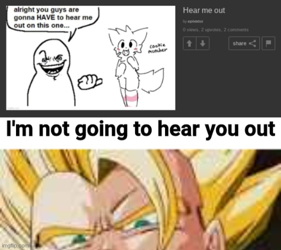 image tagged in i'm not going to hear you out | made w/ Imgflip meme maker