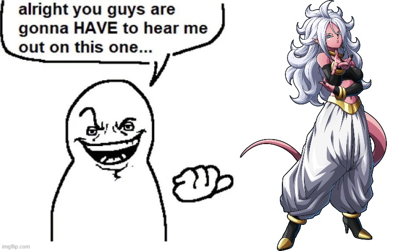Hear me out | image tagged in hear me out | made w/ Imgflip meme maker