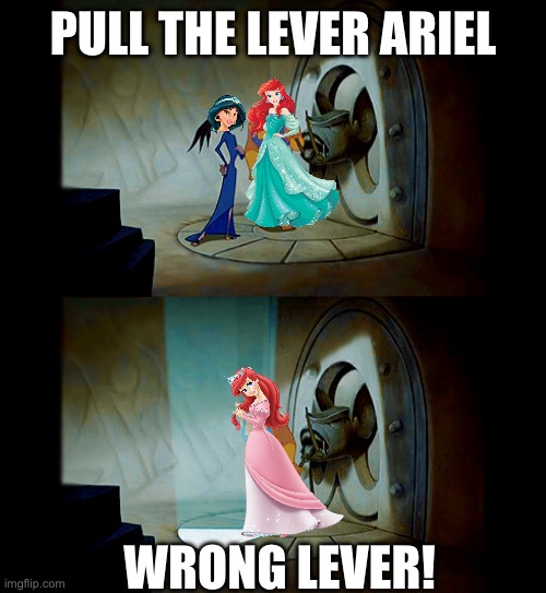 Pull the Lever Kronk | PULL THE LEVER ARIEL; WRONG LEVER! | image tagged in pull the lever kronk | made w/ Imgflip meme maker