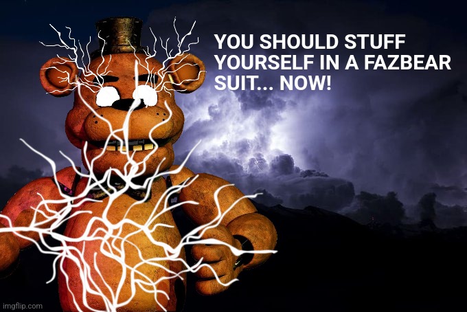 To everybody who grooms minors | image tagged in lowtiergod freddy | made w/ Imgflip meme maker