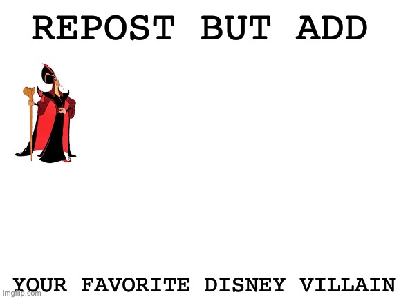 Let's get this party started! | REPOST BUT ADD; YOUR FAVORITE DISNEY VILLAIN | image tagged in blank white template,disney,disney villains,disney princesses,oh wow are you actually reading these tags | made w/ Imgflip meme maker