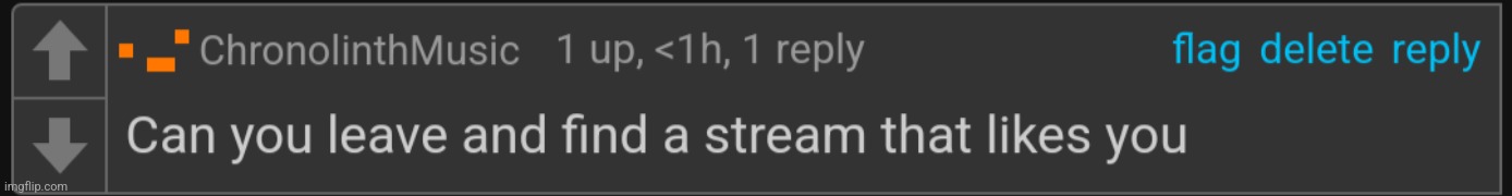 Can you leave and find a stream that likes you | image tagged in can you leave and find a stream that likes you | made w/ Imgflip meme maker