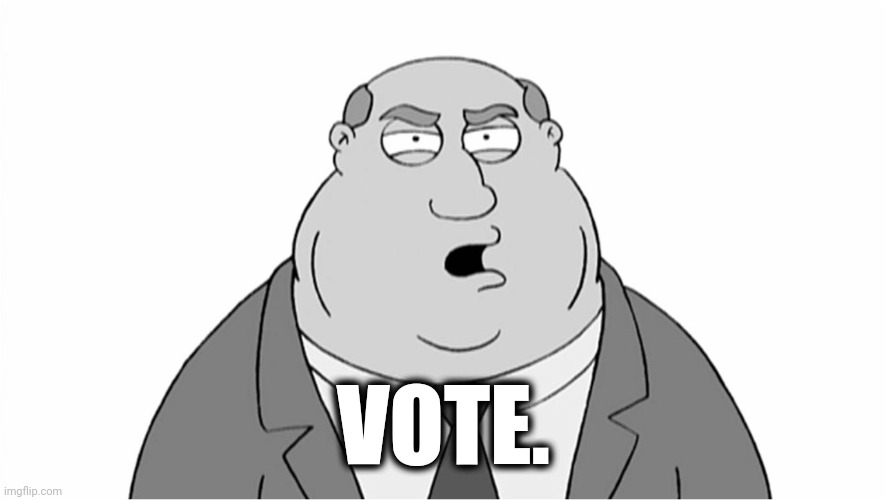 VOTE. | made w/ Imgflip meme maker