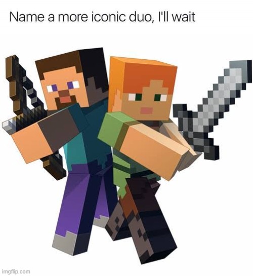 I'll wait for 500 years if I have to | image tagged in name a more iconic duo i'll wait | made w/ Imgflip meme maker