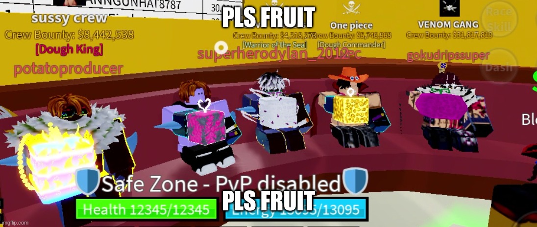 first sea be like | PLS FRUIT; PLS FRUIT | image tagged in ur average day in blox fruits | made w/ Imgflip meme maker