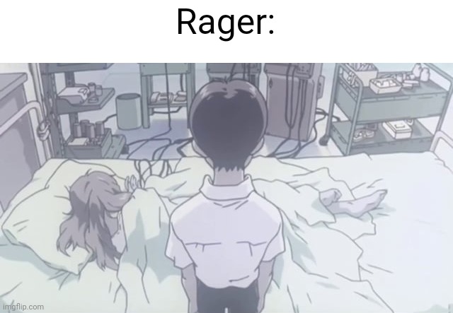 Rager: | made w/ Imgflip meme maker