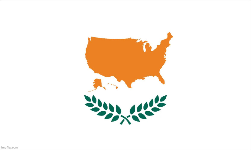 Cyprus' flag if it was fixed and changed to be better because I fucking hate Cyprus and it's a stupid country that nobody likes | made w/ Imgflip meme maker