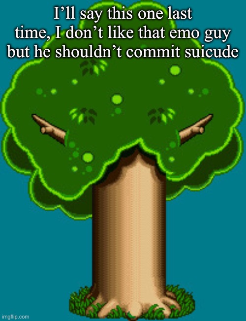 *suicide | I’ll say this one last time, I don’t like that emo guy but he shouldn’t commit suicude | image tagged in it s just a burning memory | made w/ Imgflip meme maker