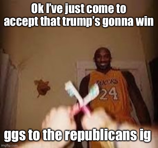 The whuh | Ok I’ve just come to accept that trump’s gonna win; ggs to the republicans ig | image tagged in the whuh | made w/ Imgflip meme maker