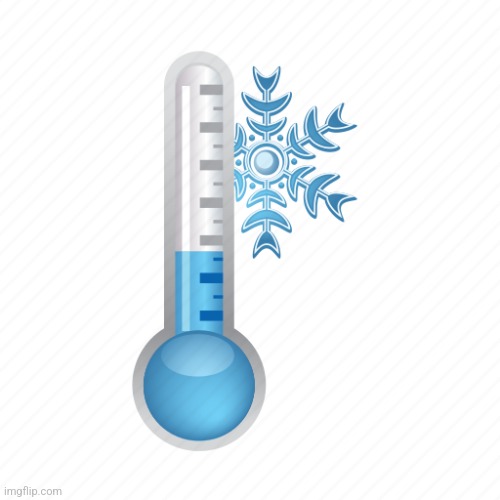 Cold Thermometer | image tagged in cold thermometer | made w/ Imgflip meme maker