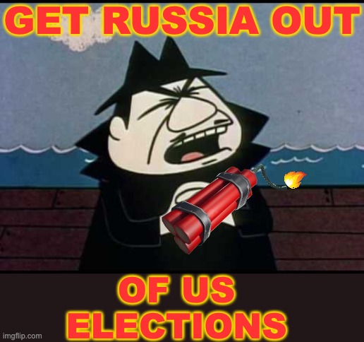 Bomb threats, really? | GET RUSSIA OUT; OF US ELECTIONS | image tagged in boris badenov,russia,terrorism,elections,2024 | made w/ Imgflip meme maker