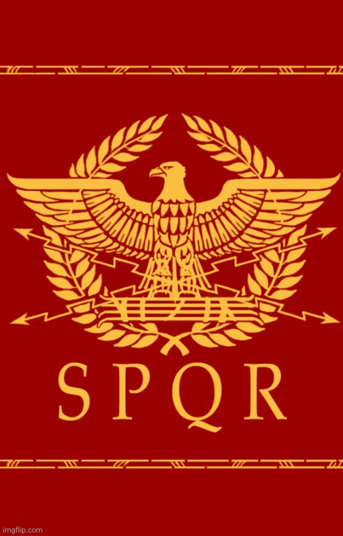 SPQR Aquila | image tagged in spqr aquila | made w/ Imgflip meme maker