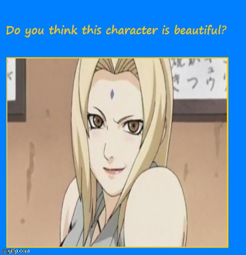 who thinks this naruto girl is beautiful | image tagged in who thinks ariel is beautiful,naruto,anime,animeme,naruto shippuden,beautiful woman | made w/ Imgflip meme maker