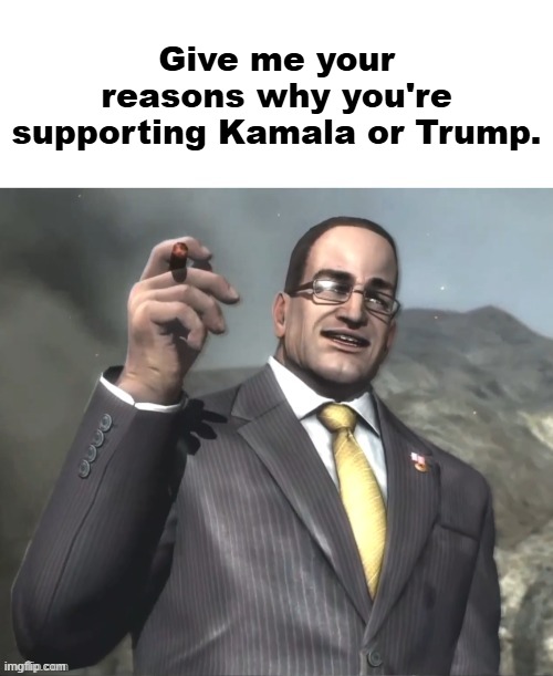 rn im neutral, js curious | Give me your reasons why you're supporting Kamala or Trump. | image tagged in the fog is coming on april 8th 2024 | made w/ Imgflip meme maker