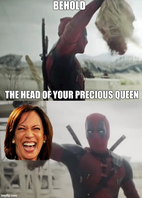 The Queen's Head | image tagged in kamala harris,vote,election,deadpool,donald trump,president | made w/ Imgflip meme maker