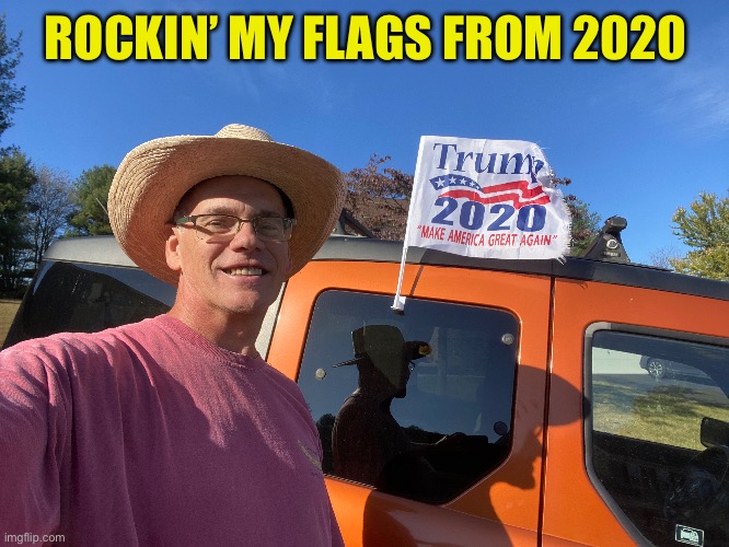 ROCKIN’ MY FLAGS FROM 2020 | made w/ Imgflip meme maker