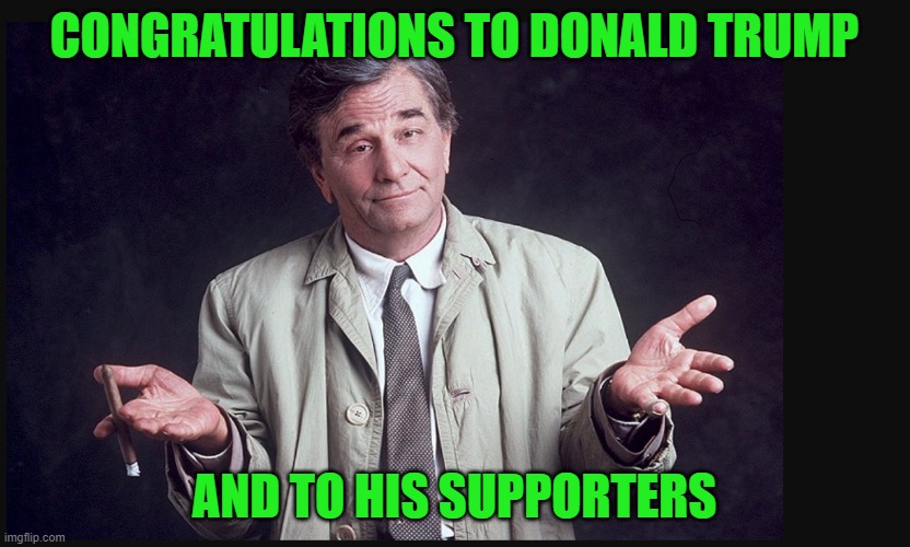 2024 | CONGRATULATIONS TO DONALD TRUMP; AND TO HIS SUPPORTERS | made w/ Imgflip meme maker