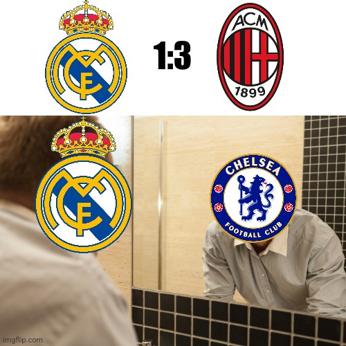 Real Madrid-Milan 1:3. ACM made the Spanish look like the Worst Chelsea team ToT | 1:3 | image tagged in man looking in mirror,real madrid,ac milan,soccer,sports,champions league | made w/ Imgflip meme maker