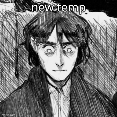 sm- | new temp | image tagged in thousand yard stare raskolnikov | made w/ Imgflip meme maker