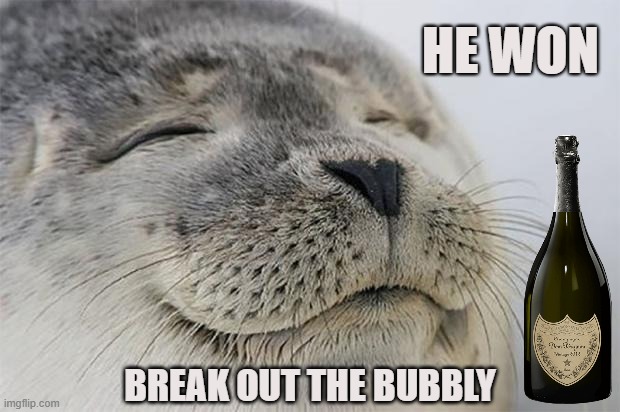 Trump Victory 2024 | HE WON; BREAK OUT THE BUBBLY | image tagged in memes,satisfied seal,trump,kamala | made w/ Imgflip meme maker