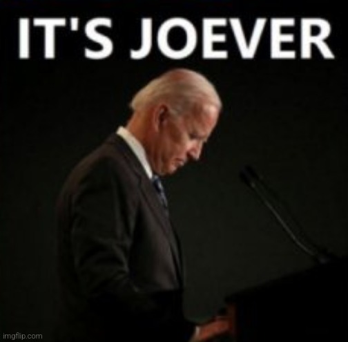 its joever | image tagged in its joever | made w/ Imgflip meme maker