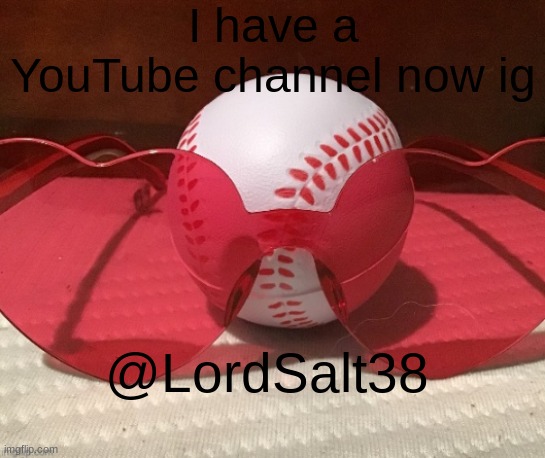 baseball sunglasses | I have a YouTube channel now ig; @LordSalt38 | image tagged in baseball sunglasses | made w/ Imgflip meme maker